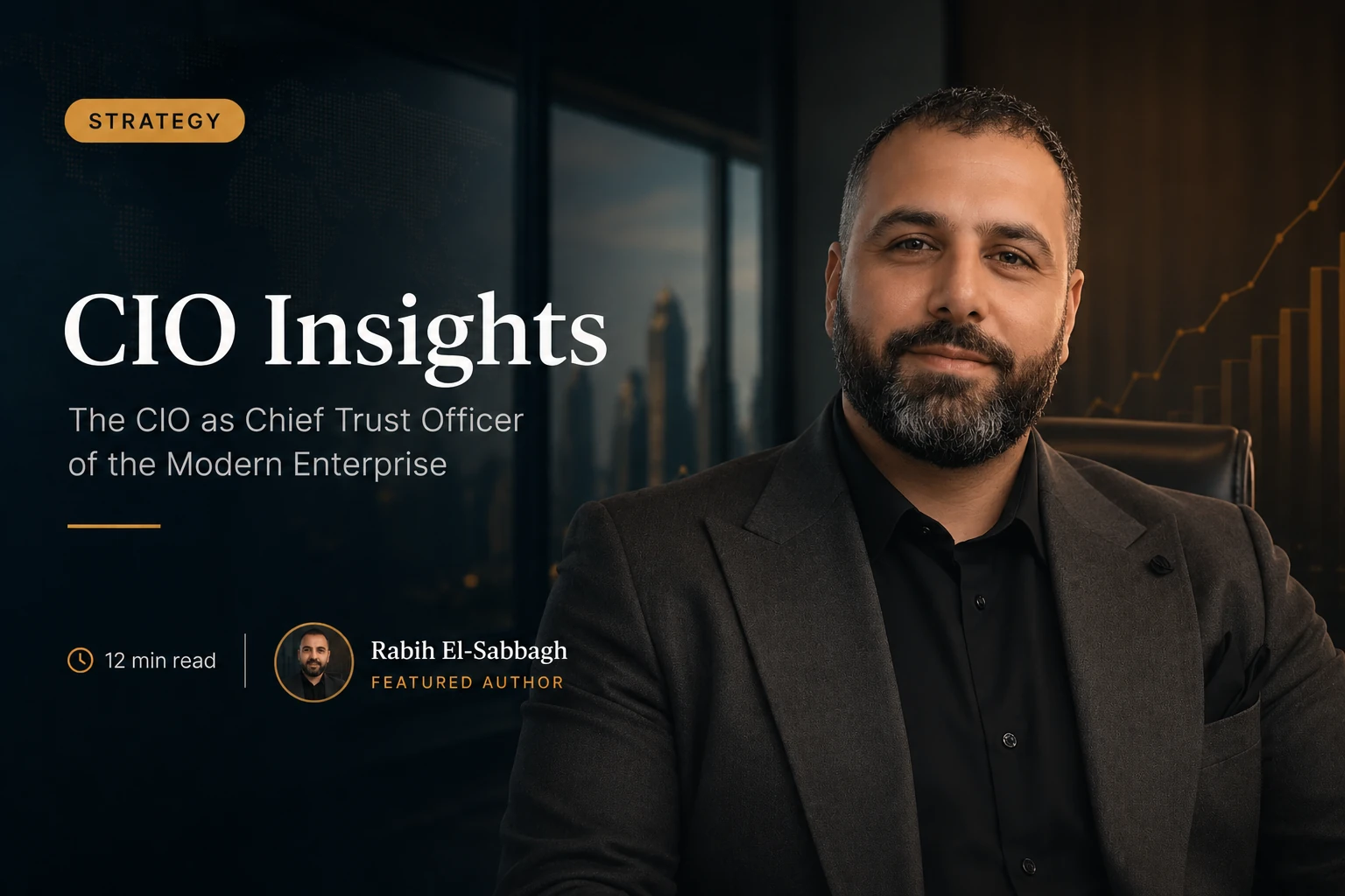 The CIO as Chief Trust Officer of the Modern Enterprise